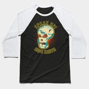 Speak Up! Save Earth Skull Baseball T-Shirt